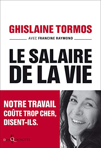 Beispielbild fr Le Salaire De La Vie : Notre Travail Cote Trop Cher, Disent-ils zum Verkauf von RECYCLIVRE