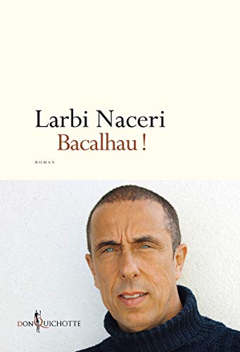 Beispielbild fr Bacalhau ! Naceri, Larbi zum Verkauf von LIVREAUTRESORSAS