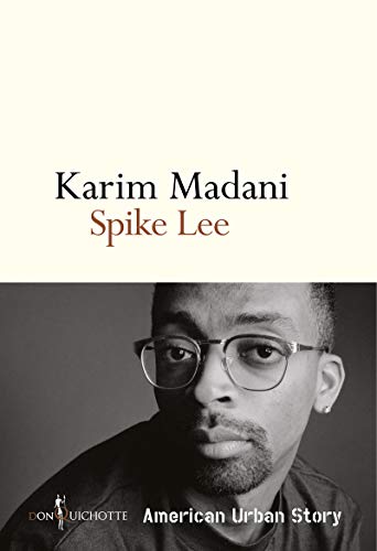 Beispielbild fr Spike Lee: American Urban Story [Broch] Madani, Karim zum Verkauf von BIBLIO-NET