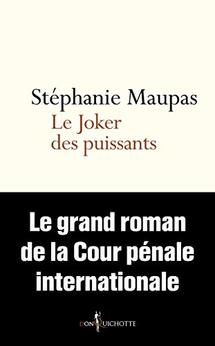 9782359495102: Le Joker des puissants: Le grand roman de la Cour pnale internationale