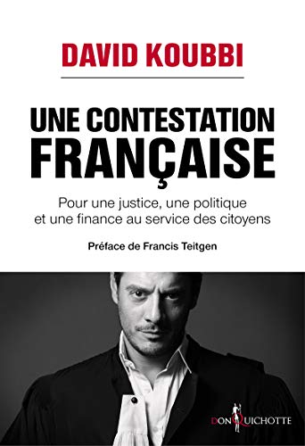 Stock image for Une Contestation Franaise : Pour Une Justice, Une Politique Et Une Finance Au Service Des Citoyens for sale by RECYCLIVRE