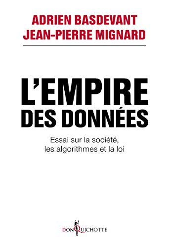 Beispielbild fr L'Empire des donnes - Essai sur la socit, les algorithmes et la loi zum Verkauf von medimops