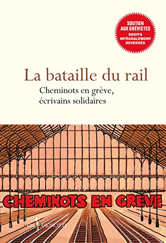 Beispielbild für La Bataille du rail - Cheminots en grève, écrivains solidaires zum Verkauf von Ammareal