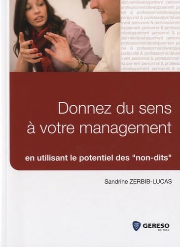 Beispielbild fr Donnez du sens  votre management : en utilisant le potentiel des non-dits zum Verkauf von medimops