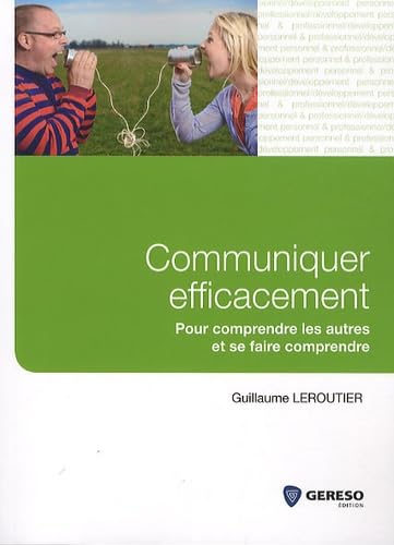 Stock image for Communiquer efficacement (French Edition) for sale by Better World Books