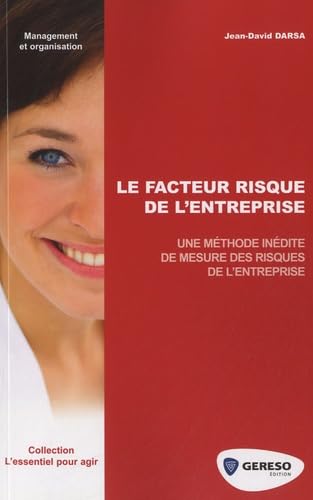 Stock image for Le facteur risque de l'entreprise : Une mthode indite de mesure des risques de l'entreprise. for sale by Ammareal