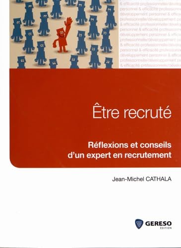 Beispielbild fr Etre recrut : Rflexions et conseils d'un expert en recrutement zum Verkauf von medimops