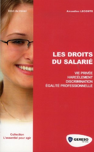 Stock image for Les droits du salari. Vie prive, harclement, discrimination, galit professionnelle. for sale by Ammareal