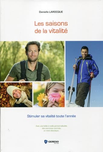 Stock image for Les saisons de la vitalit : Stimuler sa vitalit toute l'anne, Avec une bote  outils personnalisable, des exercices concrets, un rcit didactique. for sale by medimops