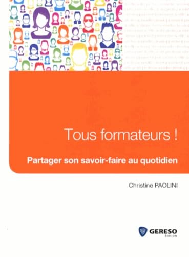 9782359531497: Tous formateurs !: Partager son savoir-faire au quotidien