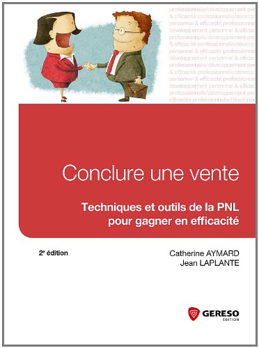 Stock image for Conclure une vente : Techniques et outils de la PNL pour gagner en efficacit for sale by Ammareal