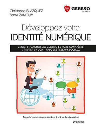 9782359532784: Dveloppez votre identit numrique : Cibler et gagner des clients, se faire connatre, trouver un job... avec les rseaux sociaux - Regards croiss des gnrations X et Y sur l'e-rputation.