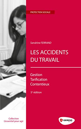 9782359532821: Les accidents du travail: GESTION - TARIFICATION - CONTENTIEUX.