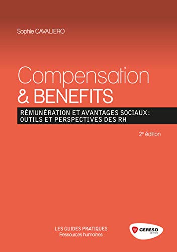 Beispielbild fr Compensation & Benefits : Rmunrations et avantages sociaux : outils et perspectives des RH zum Verkauf von Ammareal