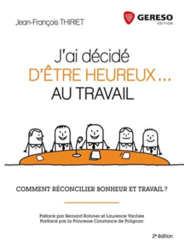 9782359533415: J'ai dcid d'tre heureux... au travail: Comment rconcilier bonheur et travail ?