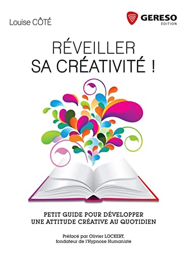 Beispielbild fr Rveiller sa crativit !: Petit guide pour dvelopper une attitude crative au quotidien. zum Verkauf von Ammareal