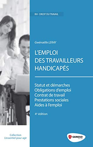 Stock image for L'emploi des travailleurs handicaps: Statut et dmarches. Obligations d'emploi. Contrat de travail. Prestations sociales. Aides  l'emploi. for sale by Ammareal