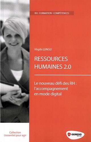 Stock image for Ressources humaines 2.0: Le nouveau dfi des RH : l'accompagnement au changement en mode digital. for sale by Ammareal