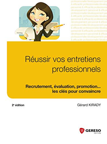 9782359533873: REUSSIR VOS ENTRETIENS PROFESSIONNELS: RECRUTEMENT EVALUATION PROMOTION... LES CLES POUR CONVAINCRE