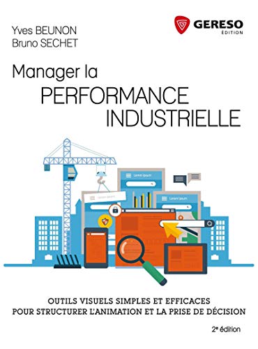 9782359533927: Manager la performance industrielle: Outils visuels simples et efficaces pour structurer l'animation et la prise de dcision