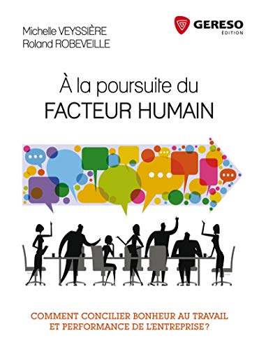 9782359534184: A la poursuite du facteur humain: COMMENT CONCILIER BONHEUR AU TRAVAIL ET PERFORMANCE DE L'ENTREPRISE