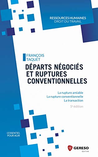 Stock image for Dparts ngocis et ruptures conventionnelles: La rupture amiable - La rupture conventionnelle - La transaction for sale by Ammareal