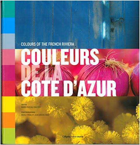 Beispielbild fr Couleurs De La Cte D'azur. Colours Of The French Riviera zum Verkauf von RECYCLIVRE