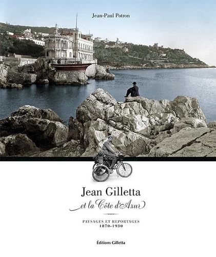 Stock image for Jean Gilletta et la Cte d'Azur : paysages et reportages 1870-1930 for sale by Chapitre.com : livres et presse ancienne