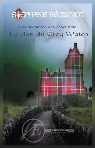 Beispielbild fr Les aventures des Macclyde: Le clan du Grey Watch zum Verkauf von WorldofBooks