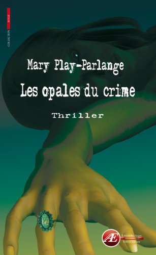 Beispielbild fr Les Opales du Crime [Broch] Play-Parlange, Mary zum Verkauf von BIBLIO-NET