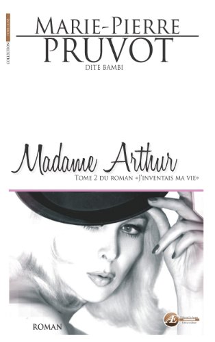 Stock image for J'inventais ma vie, Tome 2 : Madame Arthur for sale by medimops