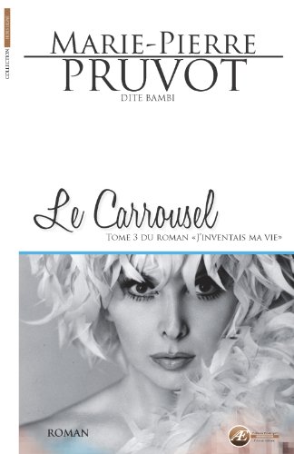 Stock image for j'inventais ma vie Tome 3 ; le carroussel for sale by Chapitre.com : livres et presse ancienne