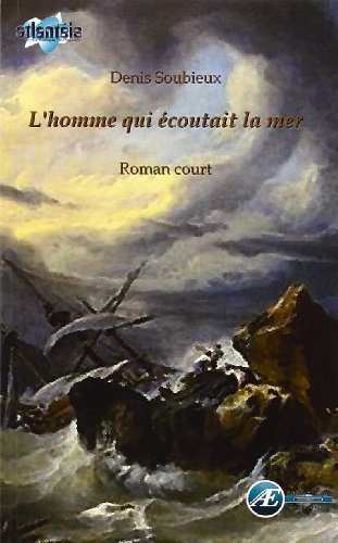 Beispielbild fr L'Homme Qui Ecoutait la Mer [Broch] Soubieux, Denis zum Verkauf von BIBLIO-NET