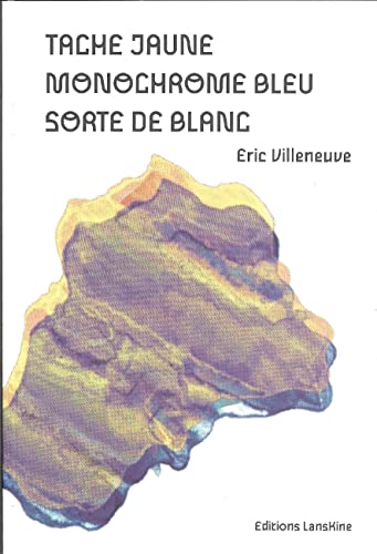 Beispielbild fr Tache Jaune, Monochrome Bleu, Sorte De Blanc zum Verkauf von RECYCLIVRE