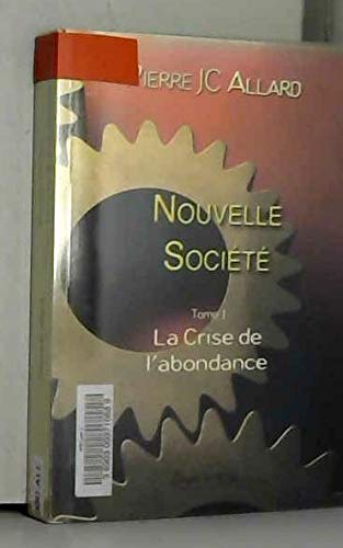 Stock image for Nouvelle socit : Tome 1, La crise de l'abondance for sale by medimops