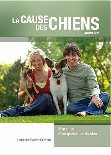 Beispielbild fr La Cause Des Chiens. Vol. 2. Mon Chien Est Quelqu'un De Bien zum Verkauf von RECYCLIVRE