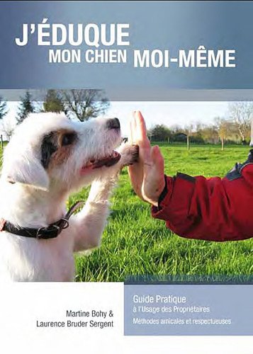 Beispielbild fr J'duque Mon Chien Moi-mme : Guide Pratique  L'usage Des Propritaires : Mthodes Amicales Et Resp zum Verkauf von RECYCLIVRE