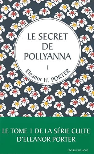 Stock image for Le secret de Pollyanna : Tome 1 for sale by medimops