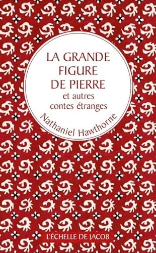 Stock image for La Grande Figure de pierre et autres contes tranges [Broch] Hawthorne, Nathaniel et Spoll, Edouard-Auguste for sale by BIBLIO-NET