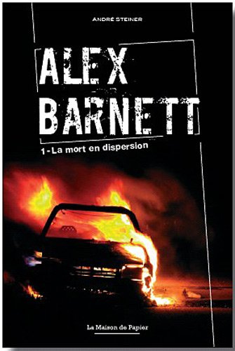 Stock image for Alex Barnett, Tome 1 : La mort en dispersion Steiner, Andr for sale by BIBLIO-NET
