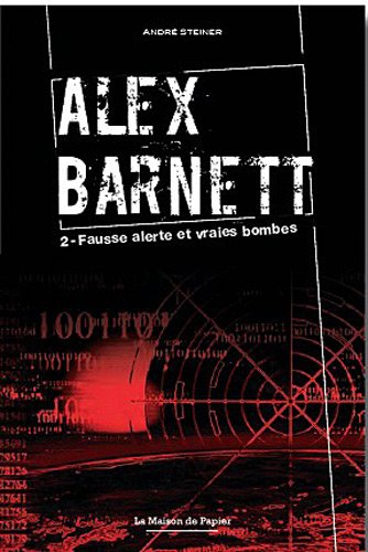 Stock image for Alex Barnett, Tome 2 : Fausse alerte et vraies bombes Steiner, Andr for sale by BIBLIO-NET