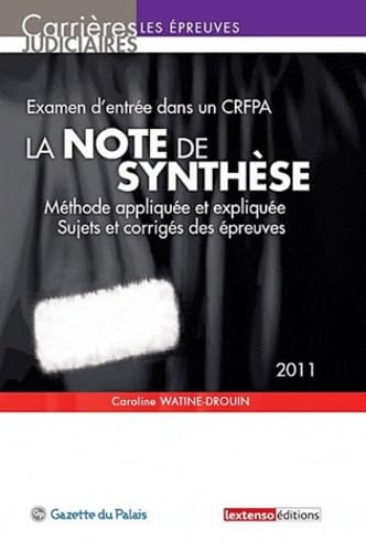 Stock image for Prparation CRFPA et ENM. La note de synthse : Mthode applique et explique, sujets et corrigs des preuves for sale by Tamery