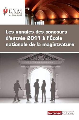 9782359710724: Les annales des concours d'entre 2011  l'Ecole nationale de la magistrature