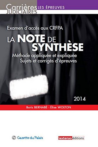 9782359710779: La note de synthse 2014 - Examen d'entre dans un CRFPA: Examen d'accs aux CRFPA. Mthode applique et explique. Sujets et corrigs d'preuves