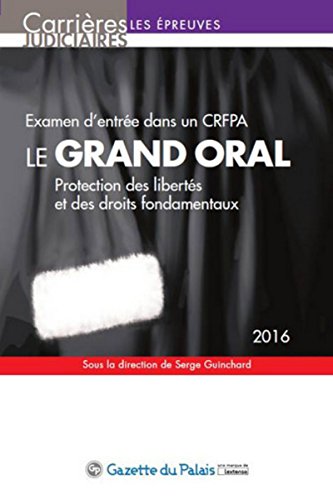 Stock image for le grand oral 2016 ; examen d'entre dans un CRFPA ; protection des liberts et des droits fondamentaux for sale by Chapitre.com : livres et presse ancienne