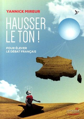 Stock image for Hausser Le Ton ! : Pour lever Le Dbat Franais for sale by RECYCLIVRE