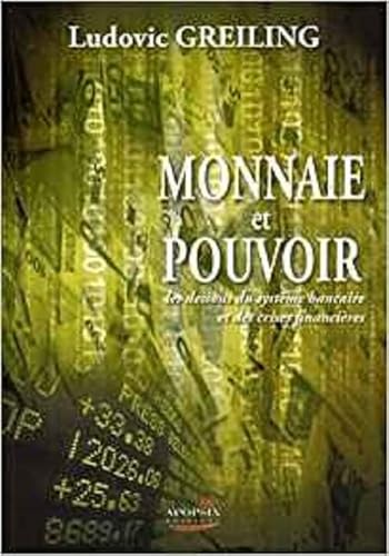 9782359791037: Monnaie et pouvoir, du contrle de la monnaie aux crises financires