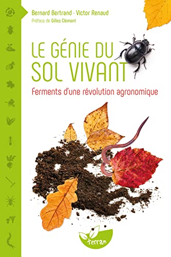 Beispielbild fr Le gnie du sol vivant - Ferments d'une rvolution agronomique zum Verkauf von Gallix