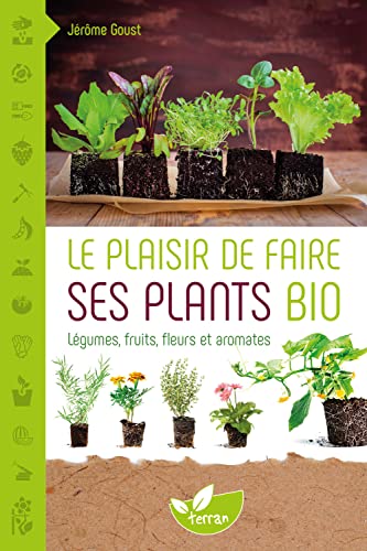 Stock image for Le plaisir de faire ses plants bio for sale by medimops