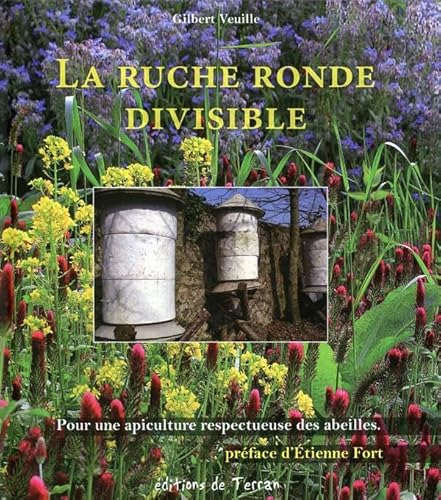 Beispielbild fr La ruche ronde divisible - Pour une apiculture respectueuse des abeilles zum Verkauf von medimops